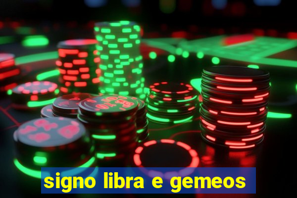 signo libra e gemeos